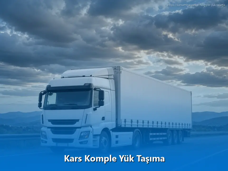 Kars Komple Yük Taşıma
