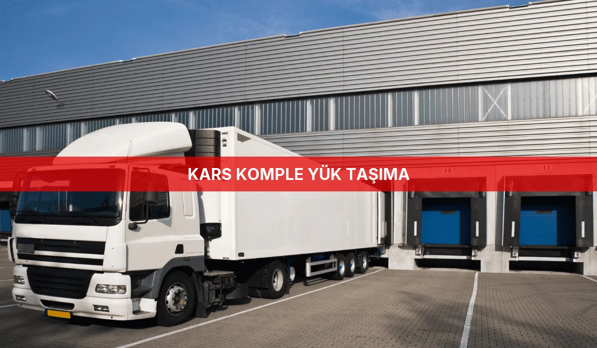 Kars Komple Yük Taşıma